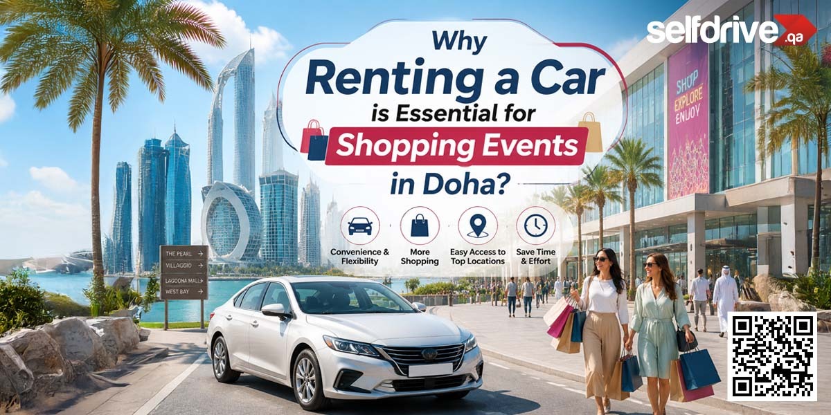 Advertisement for car rentals emphasizes advantages during shopping events in Doha. Shows a white car on a sunlit city street with palm trees and skyscrapers. Two women stroll with shopping bags. Benefits like convenience and saving time are highlighted. QR code and 'selfdrive' branding visible.
